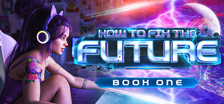 How to Fix the Future: Book One - mr.moonmi. Popular. 