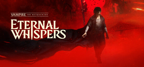 Vampire: The Masquerade — ETERNAL WHISPERS