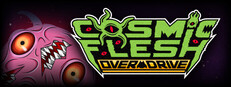 Cosmic Flesh: Overdrive