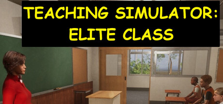 Teaching Simulator: Elite Class
