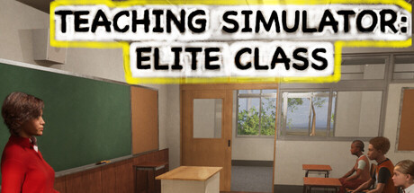 Teaching Simulator: Elite Class by StezaRock - Similar game based
                        on tags