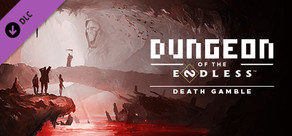 Dungeon of the ENDLESS™ - Death Gamble Update