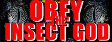 Obey the Insect God