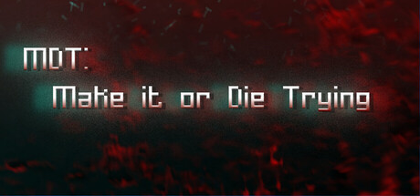 MDT: Make it or Die Trying