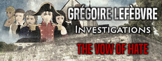 Grégoire Lefèbvre Investigations : The Vow of Hate