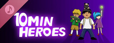 10MIN HEROES Soundtrack game capsule image