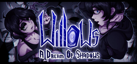 Willows: A Dream of Shadows