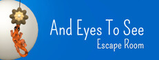 And Eyes To See : Escape Room