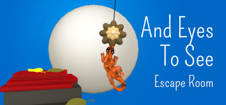 And Eyes To See : Escape Room