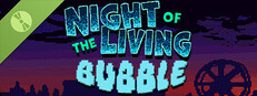 Night of the Living Bubble Demo