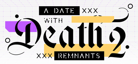 A Date with Death 2: REMNANTS