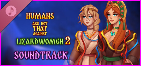 Humans are not that against lizardwomen 2 Soundtrack banner image