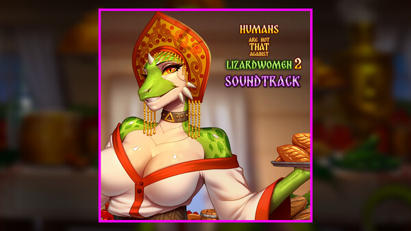 Humans are not that against lizardwomen 2 Soundtrack