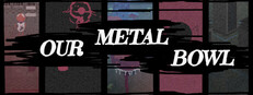 Our Metal Bowl