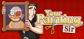 Your Painting, Sir