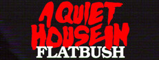 A Quiet House in Flatbush