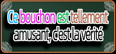 Ce bouchon est tellement amusant, c'est la vérité