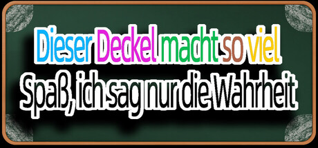 Dieser Deckel macht so viel Spaß, ich sag nur die Wahrheit