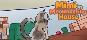 Mimi in Meowndering House
