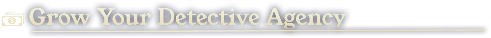 Grow Your Detective Agency