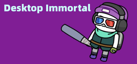 Desktop Immortal