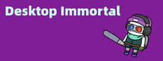 Desktop Immortal