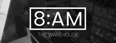 8AM: The Warehouse
