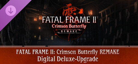 FATAL FRAME II: Crimson Butterfly REMAKE Digital Deluxe-Upgrade