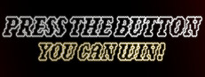 Press The Button: You Can Win!
