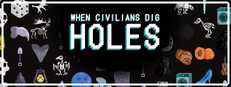 When Civilians Dig Holes
