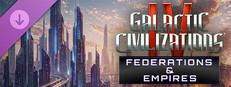Galactic Civilizations IV: Federations & Empires