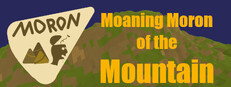 Moaning Moron of the Mountain