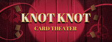 Knot Knot: Card Theater
