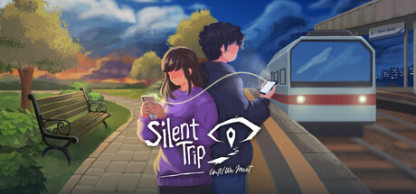Silent Trip: Until We Meet