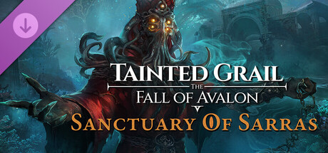 Tainted Grail: The Fall of Avalon - Sanctuary of Sarras DLC