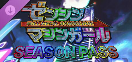 FULL METAL SCHOOLGIRL - SEASON PASS banner image