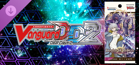 Cardfight!! Vanguard DD 2:Card Unlock Vol. 7【DZ-BT08】"Knights 0f Rebirth"	