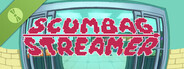 Scumbag Streamer Demo