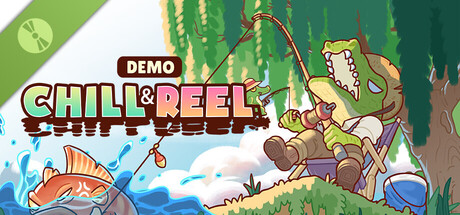 Chill & Reel Demo