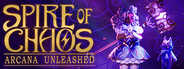 Spire of Chaos : Arcana Unleashed