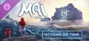 Mai: Child of Ages - Storms of Time
