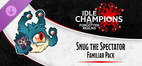 Idle Champions - Snug the Spectator Familiar Pack banner image