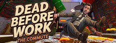 DEAD BEFORE WORK: THE COMMUTE cover