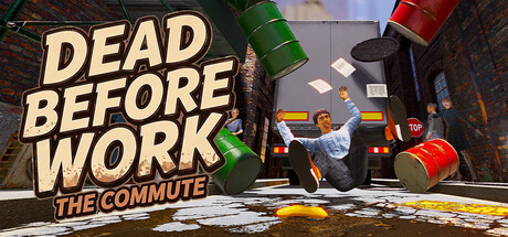 DEAD BEFORE WORK: THE COMMUTE header art