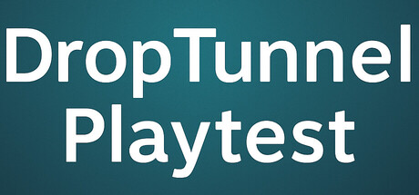 DropTunnel Playtest game header image