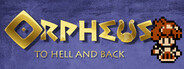 ORPHEUS: TO HELL AND BACK