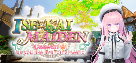 ISExKAI MAIDEN～Osawari H as you like in another world～