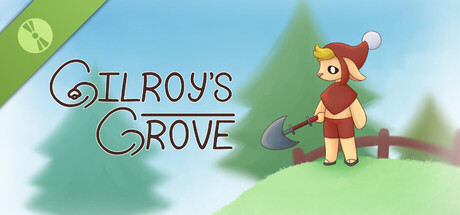 Gilroy's Grove Demo