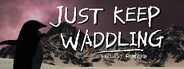 Just Keep Waddling: Nihilist Penguin