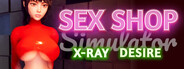 Sex Shop Simulator: X-RAY DESIRE Sex Shop Simulator: X-RAY DESIRE